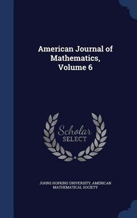 Produktbild: American Journal of Mathematics, Volume 6