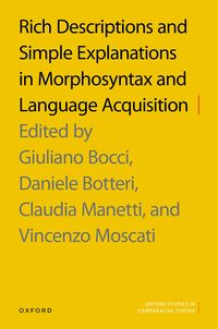 Produktbild: Rich Descriptions and Simple Explanations in Morphosyntax and Language Acquisition