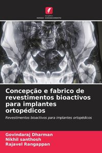 Produktbild: Concep&ccedil;&atilde;o e fabrico de revestimentos bioactivos para implantes ortop&eacute;dicos