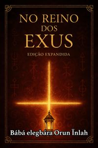 Produktbild: O Reino Dos Exus: Rituais, Magias, Banhos