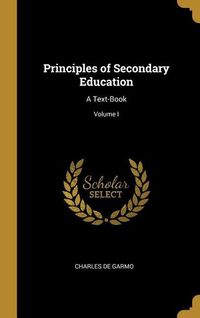 Produktbild: Principles of Secondary Education: A Text-Book; Volume I