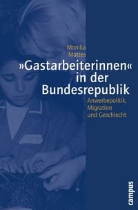 Produktbild: &raquo;Gastarbeiterinnen&laquo; in der Bundesrepublik