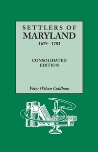 Produktbild: Settlers of Maryland, 1679-1783. Consolidated Edition (Consolidated)
