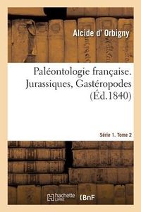 Produktbild: Pal&eacute;ontologie Fran&ccedil;aise. S&eacute;rie 1. Jurassiques, Gast&eacute;ropodes. Tome 2