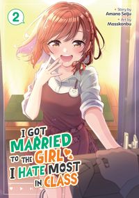 Produktbild: I Got Married to the Girl I Hate Most in Class (Manga) Vol. 2
