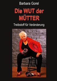 Produktbild: Die Wut der M&uuml;tter