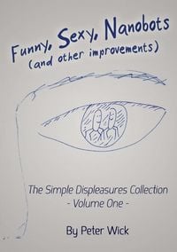 Produktbild: Funny, Sexy Nanobots (and other improvements)