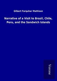 Produktbild: Narrative of a Visit to Brazil, Chile, Peru, and the Sandwich Islands