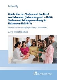 Produktbild: Gesetz &uuml;ber das Studium und den Beruf von Hebammen (Hebammengesetz - HebG) Studien- und Pr&uuml;fungsverordnung f&uuml;r Hebammen (HebStPrV)
