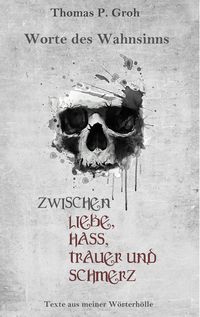 Produktbild: Zwischen Liebe, Hass, Trauer und Schmerz