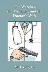 Produktbild: The Watcher, the Mechanic and the Doctor's Wife