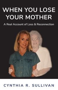 Produktbild: When You Lose Your Mother: A Real Account of Loss & Reconnection