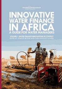 Produktbild: Innovative Water Finance in Africa: A Guide for Water Managers: Volume 1: Water Finance Innovations in Context