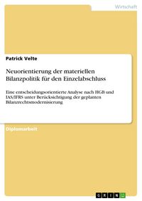 Produktbild: Neuorientierung der materiellen Bilanzpolitik f&uuml;r den Einzelabschluss