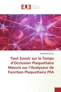 Produktbild: Tout Savoir sur le Temps d'Occlusion Plaquettaire Mesur&eacute; sur l'Analyseur de Fonction Plaquettaire PFA