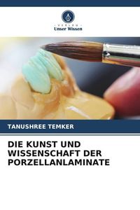 Produktbild: Die Kunst und Wissenschaft der Porzellanlaminate