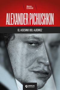 Produktbild: Alexander Pichushkin, el asesino del ajedrez