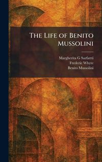 Produktbild: The Life of Benito Mussolini