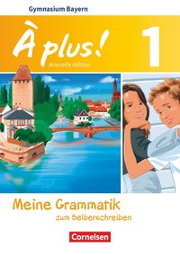 Produktbild: &Agrave; plus ! - Franz&ouml;sisch als 1. und 2. Fremdsprache - Bayern - Ausgabe ab 2017 - Band 1