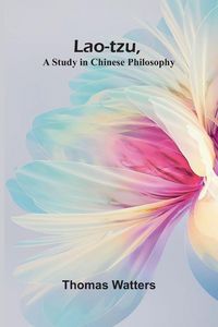 Produktbild: Lao-Tzu, A Study In Chinese Philosophy