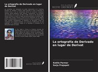 Produktbild: La ortograf&iacute;a de Derivado en lugar de Derivat