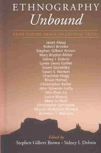 Bild vom Artikel Ethnography Unbound: From Theory Shock to Critical Praxis vom Autor Stephen Gilbert (EDT)/ Dobrin, Sidney I. (E Brown