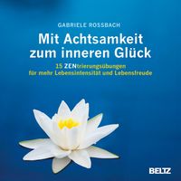 Produktbild: Mit Achtsamkeit zum inneren Gl&uuml;ck