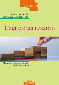 Produktbild: L' agire organizzativo. Manuali per i professionisti della formazione