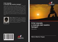Produktbild: Crisi morale o morale del nostro tempo?