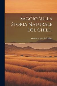 Produktbild: Saggio Sulla Storia Naturale Del Chili...