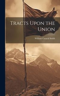 Produktbild: Tracts Upon the Union