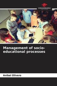 Bild vom Artikel Management of socio-educational processes vom Autor Anibal Olivero
