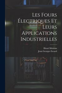 Produktbild: Les Fours &Eacute;lectriques Et Leurs Applications Industrielles