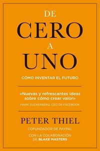Produktbild: De cero a uno : c&oacute;mo inventar el futuro