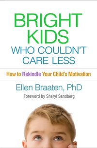 Bild vom Artikel Bright Kids Who Couldn't Care Less: How to Rekindle Your Child's Motivation vom Autor Ellen Braaten