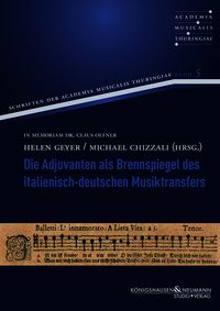 Produktbild: Die Adjuvanten als Brennspiegel des italienisch-deutschen Musiktransfers