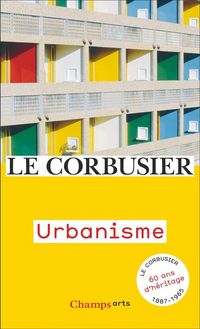 Produktbild: Urbanisme : Le Corbusier, 60 ans d'h&eacute;ritage, 1887-1965