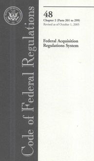 Produktbild: Code of Federal Regulations, Title 48, Federal Acquisition Regulations System, Chap. 2 (PT. 201-299), Revised as of October 1, 2005