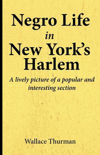 Produktbild: Negro life in New York's Harlem A lively picture of a popular and interesting section