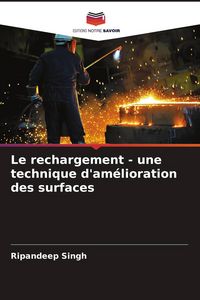 Produktbild: Le rechargement - une technique d'am&eacute;lioration des surfaces