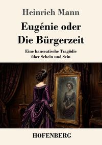 Produktbild: Eug&eacute;nie oder Die B&uuml;rgerzeit