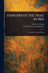 Produktbild: Dangers of the Trail in 1865