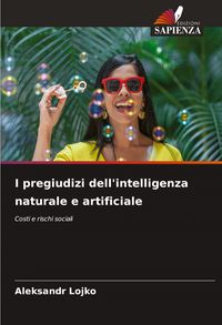Produktbild: I pregiudizi dell'intelligenza naturale e artificiale