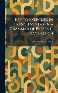 Produktbild: Key to Exercises in French Syntax in a Grammar of Present-Day French