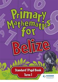 Produktbild: Primary Mathematics for Belize Standard 1 Pupil's Book Term 1
