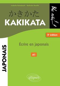 Produktbild: Japonais. Kakikata. Ecrire en japonais - 2e &eacute;dition.