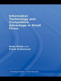 Produktbild: Information Technology and Competitive Advantage in Small Firms