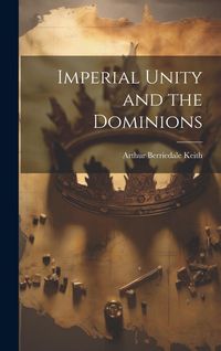 Produktbild: Imperial Unity and the Dominions