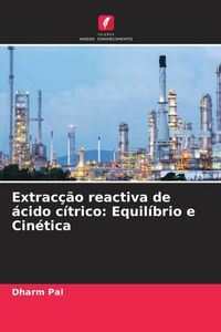 Produktbild: Extrac&ccedil;&atilde;o reactiva de &aacute;cido c&iacute;trico: Equil&iacute;brio e Cin&eacute;tica