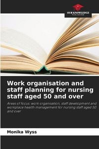 Produktbild: Work organisation and staff planning for nursing staff aged 50 and over